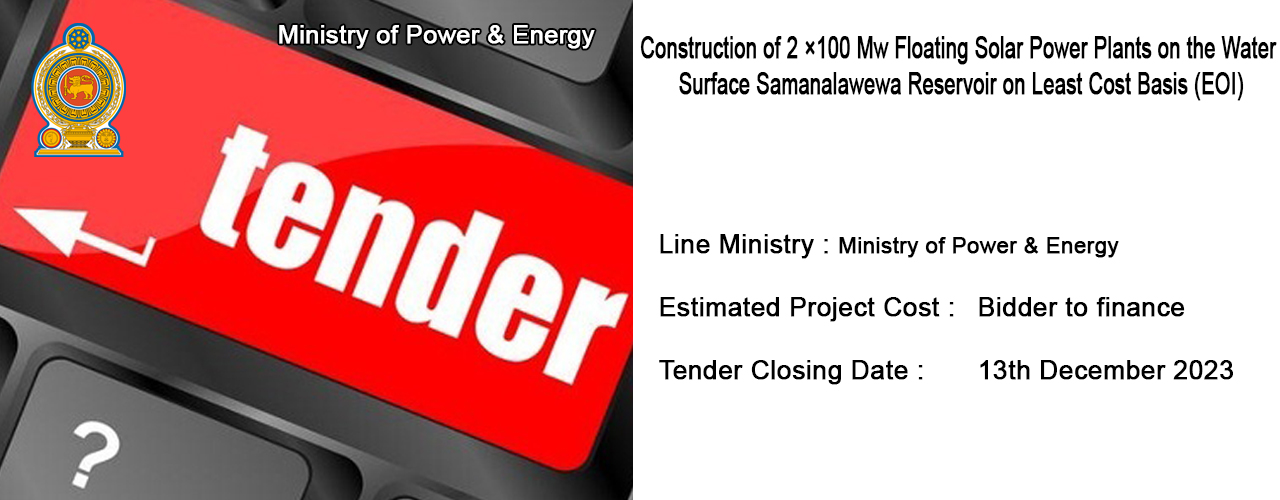 Construction of 2 ×100 Mw Floating Solar Power Plants on the Water Surface Samanalawewa Reservoir on Least Cost Basis (EOI)