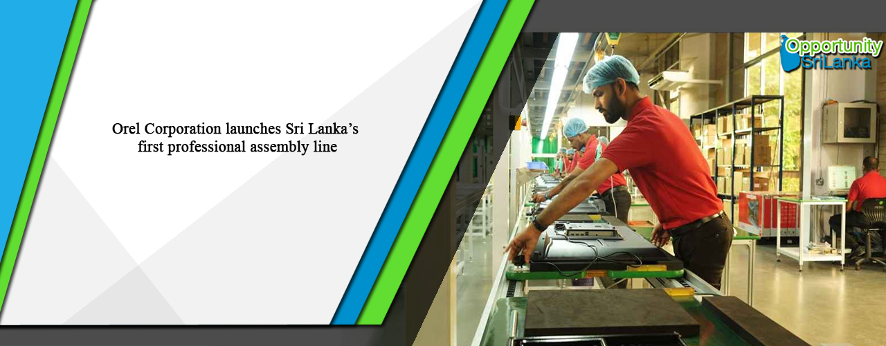 Orel Corporation launches Sri Lanka’s first professional assembly line