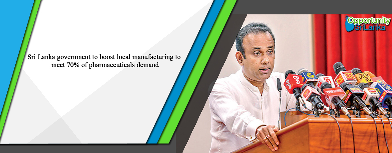 Sri Lanka government to boost local manufacturing to meet 70% of pharmaceuticals demand