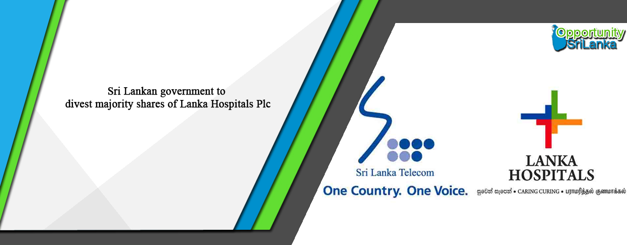 Sri Lankan government to divest majority shares of Lanka Hospitals Plc
