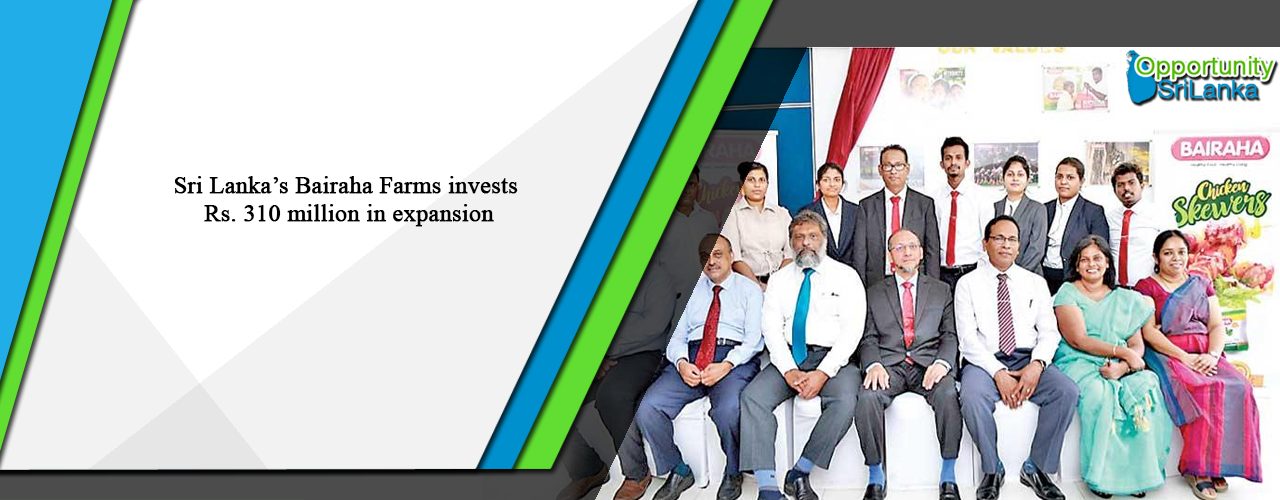 Sri Lanka’s Bairaha Farms invests Rs. 310 million in expansion