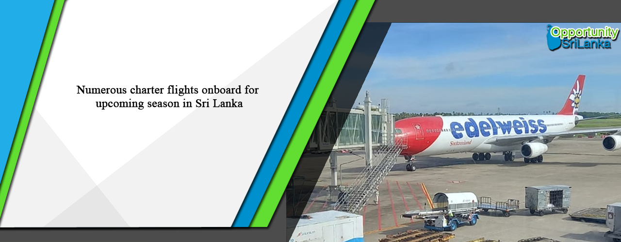 Numerous charter flights onboard for upcoming season in Sri Lanka