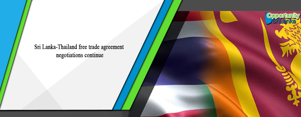 Sri Lanka-Thailand free trade agreement negotiations continue