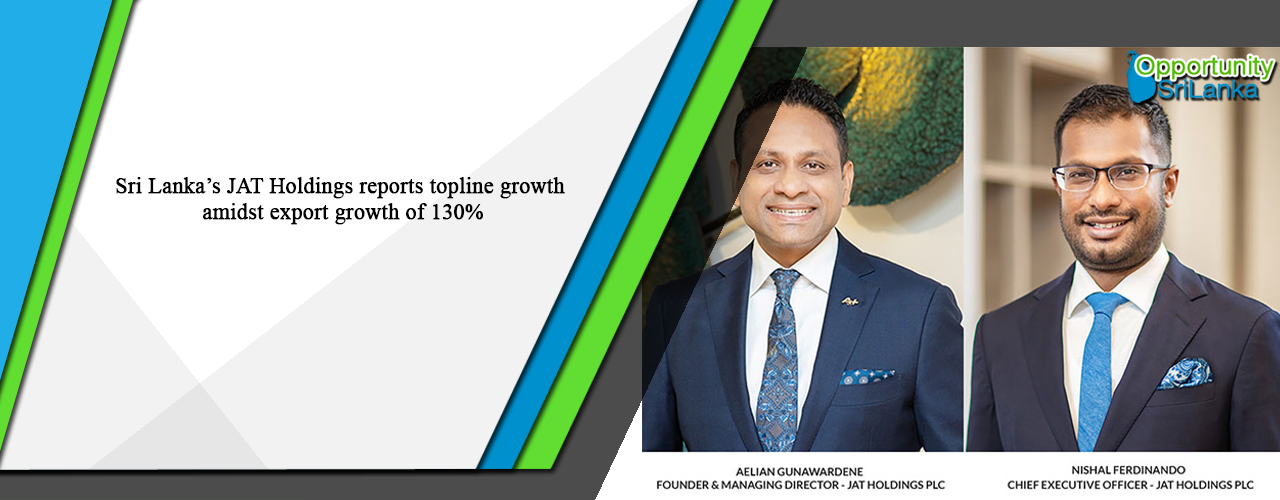Sri Lanka’s JAT Holdings reports topline growth amidst export growth of 130%