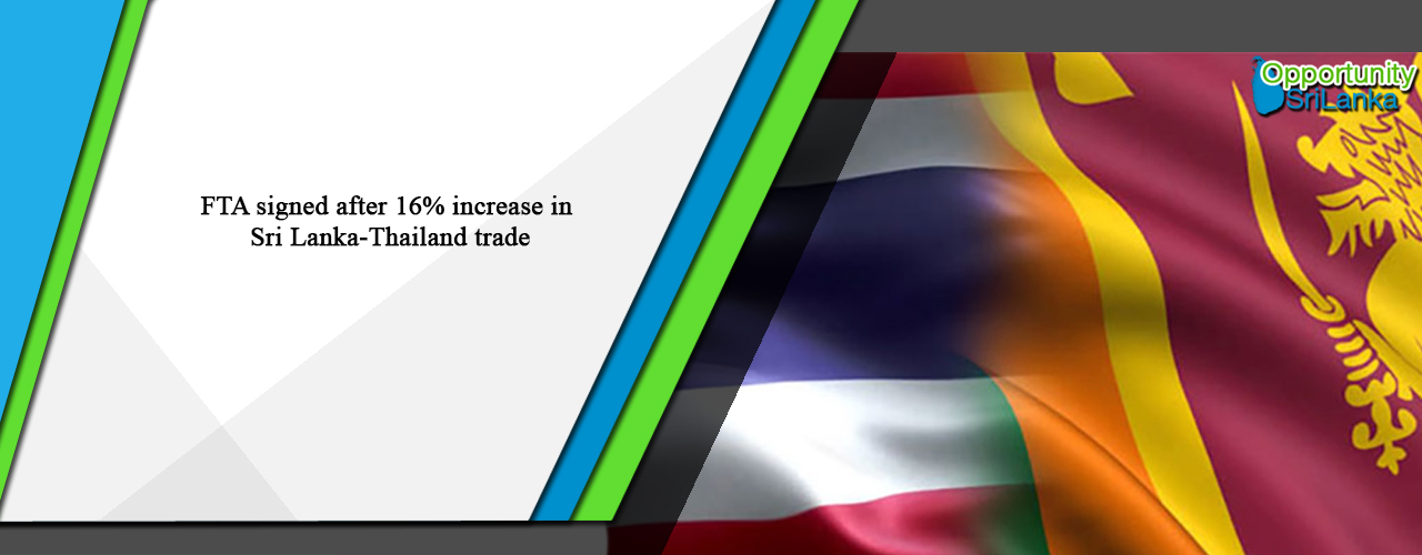 FTA signed after 16% increase in Sri Lanka-Thailand trade