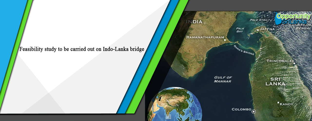 Feasibility study to be carried out on Indo-Lanka bridge