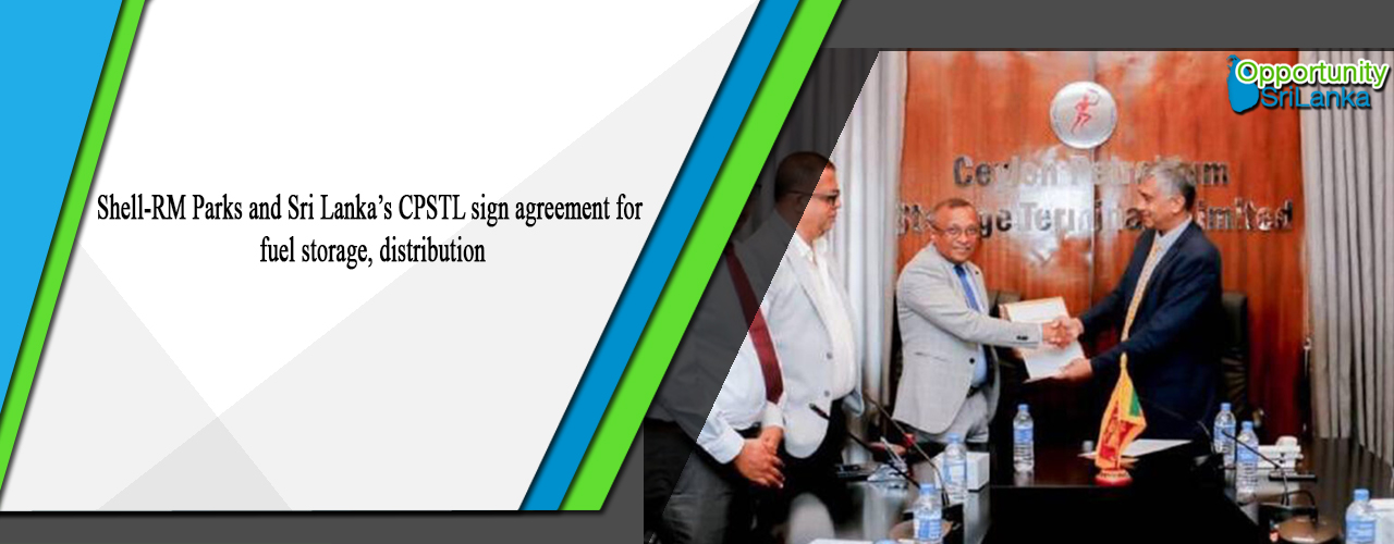 Shell-RM Parks and Sri Lanka’s CPSTL sign agreement for fuel storage, distribution