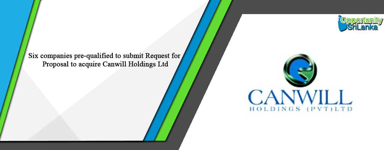 Six companies pre-qualified to submit Request for Proposal to acquire Canwill Holdings Ltd