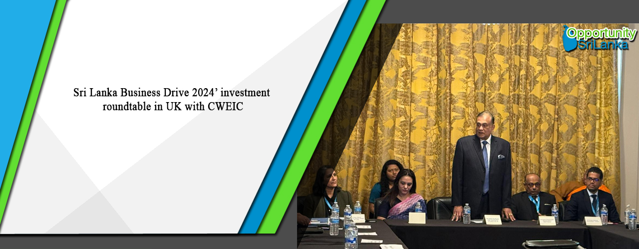 Sri Lanka Business Drive 2024’ investment roundtable in UK with CWEIC