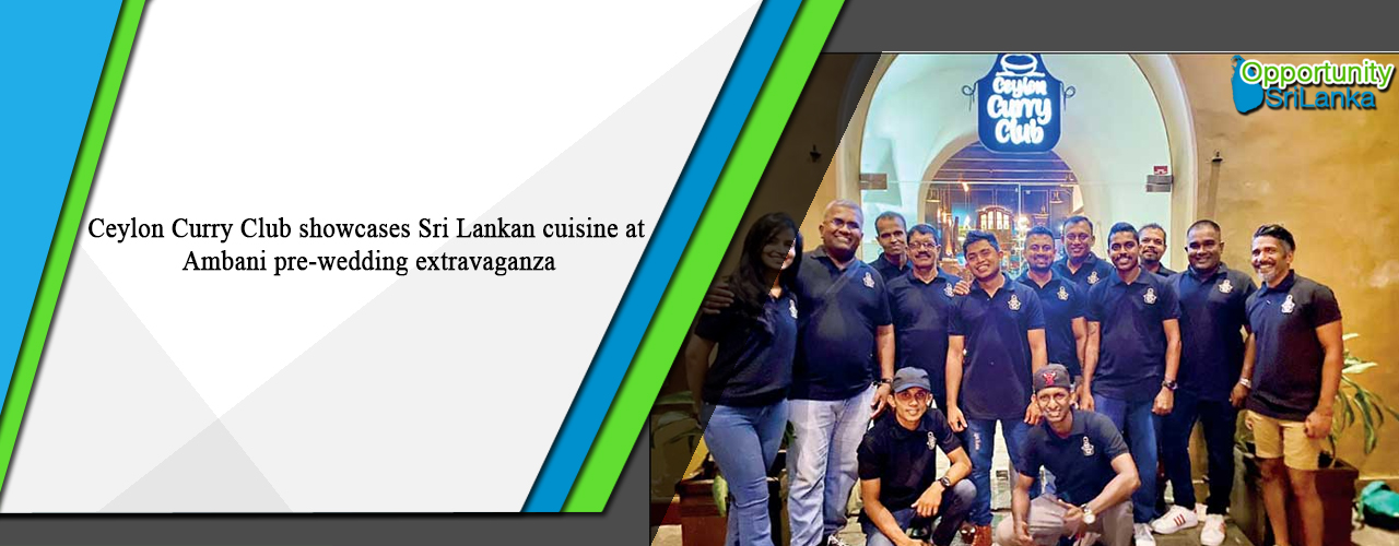 Ceylon Curry Club showcases Sri Lankan cuisine at Ambani pre-wedding extravaganza