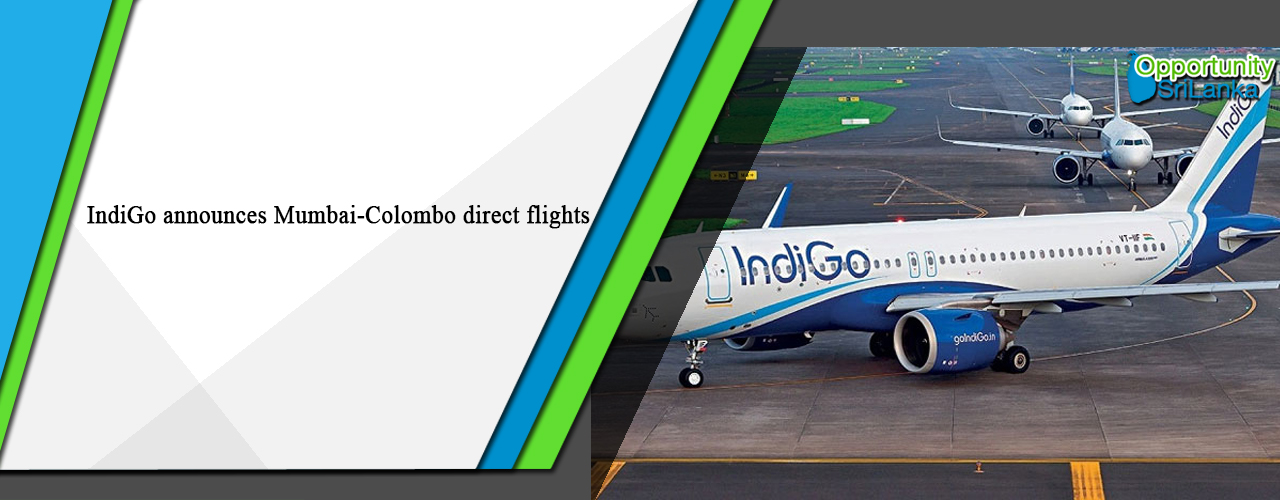 IndiGo announces Mumbai-Colombo direct flights
