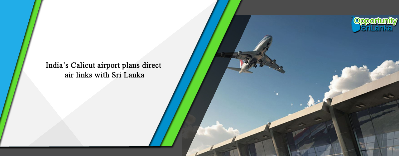 India’s Calicut airport plans direct air links with Sri Lanka