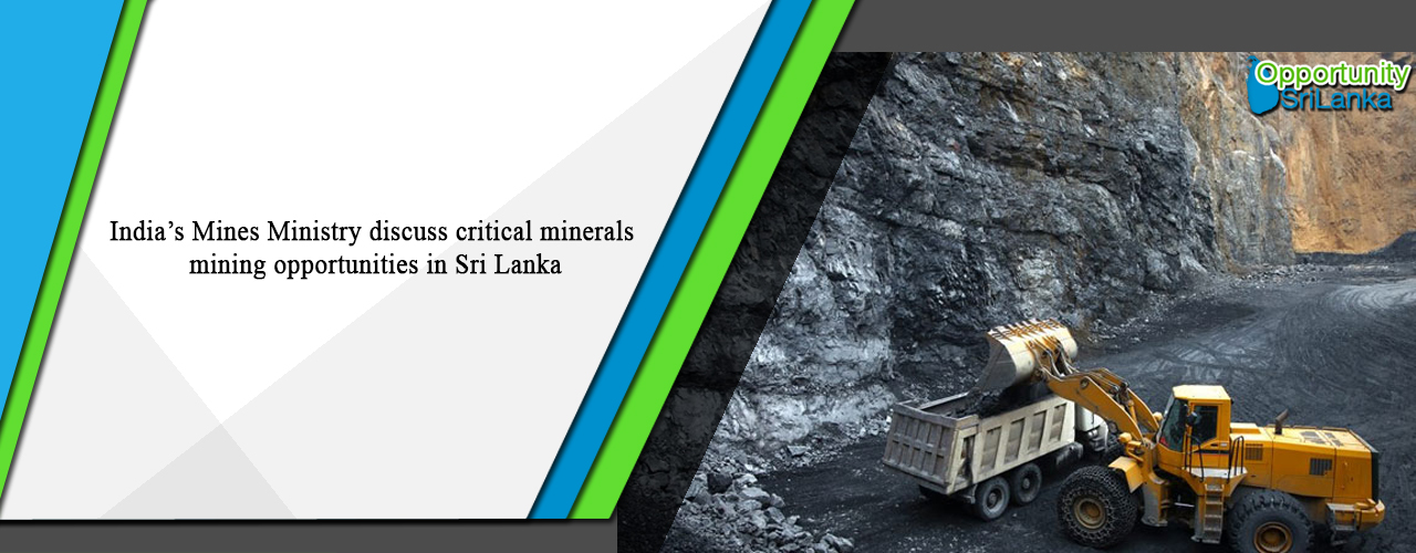 India’s Mines Ministry discuss critical minerals mining opportunities in Sri Lanka
