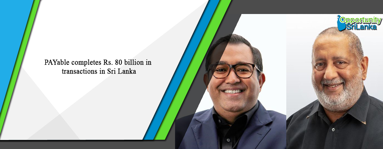PAYable completes Rs. 80 billion in transactions in Sri Lanka