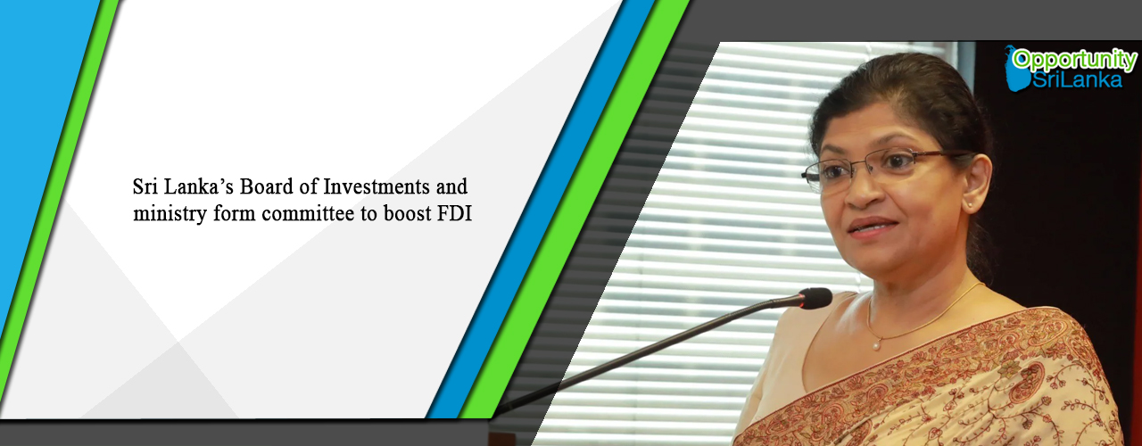 Sri Lanka’s Board of Investments and ministry form committee to boost FDI