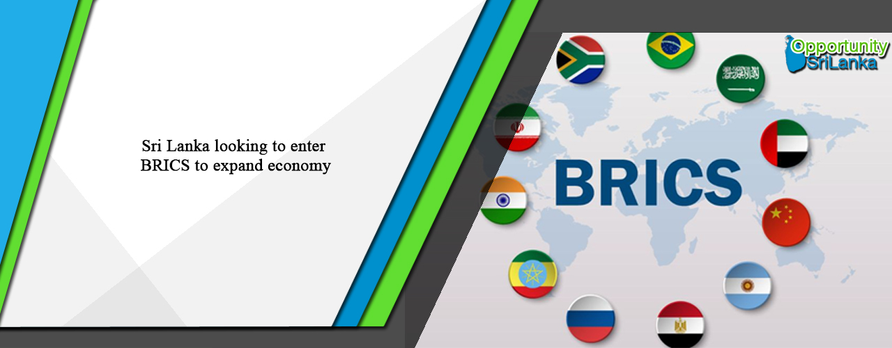 Sri Lanka looking to enter BRICS to expand economy
