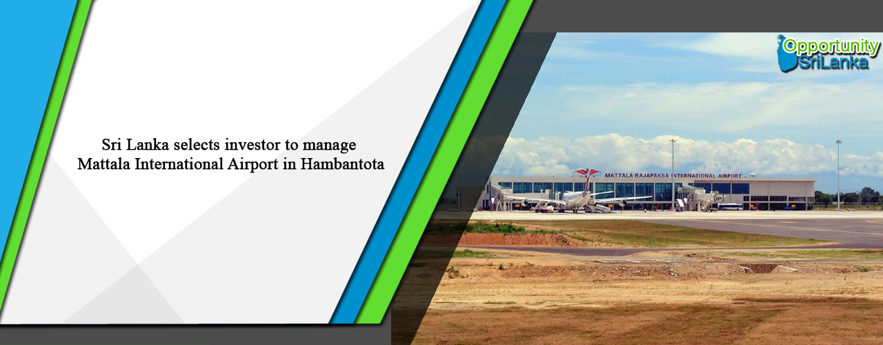 Sri Lanka selects investor to manage Mattala International Airport in Hambantota
