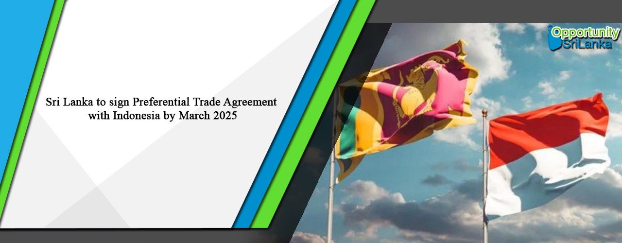 Sri Lanka to sign Preferential Trade Agreement with Indonesia by March 2025