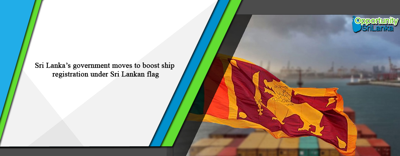 Sri Lanka’s government moves to boost ship registration under Sri Lankan flag