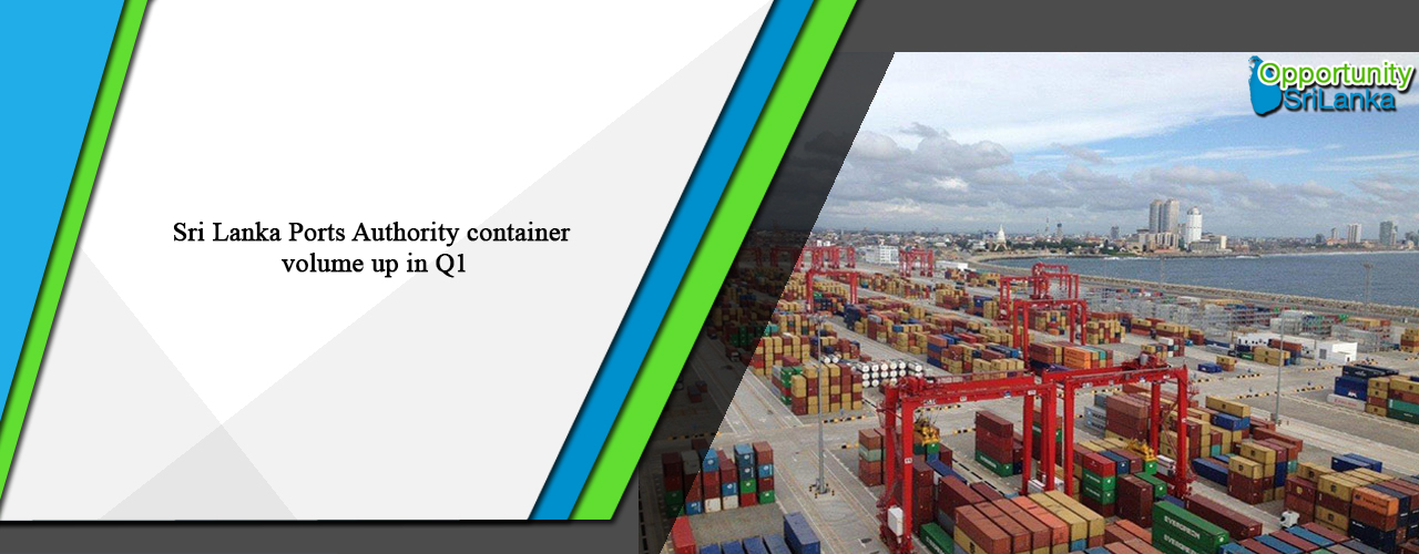 Sri Lanka Ports Authority container volume up in Q1