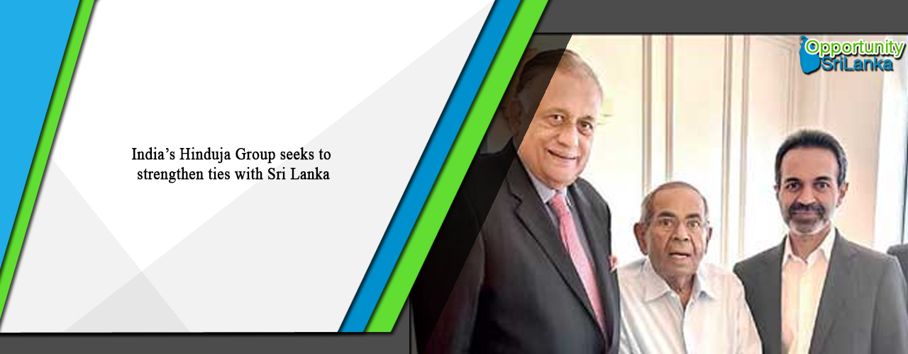 India’s Hinduja Group seeks to strengthen ties with Sri Lanka