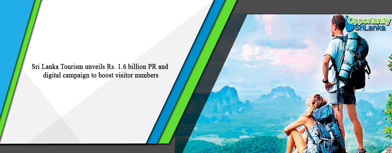 Sri Lanka Tourism unveils Rs. 1.6 billion PR and digital campaign to boost visitor numbers