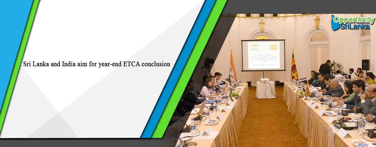 Sri Lanka and India aim for year-end ETCA conclusion