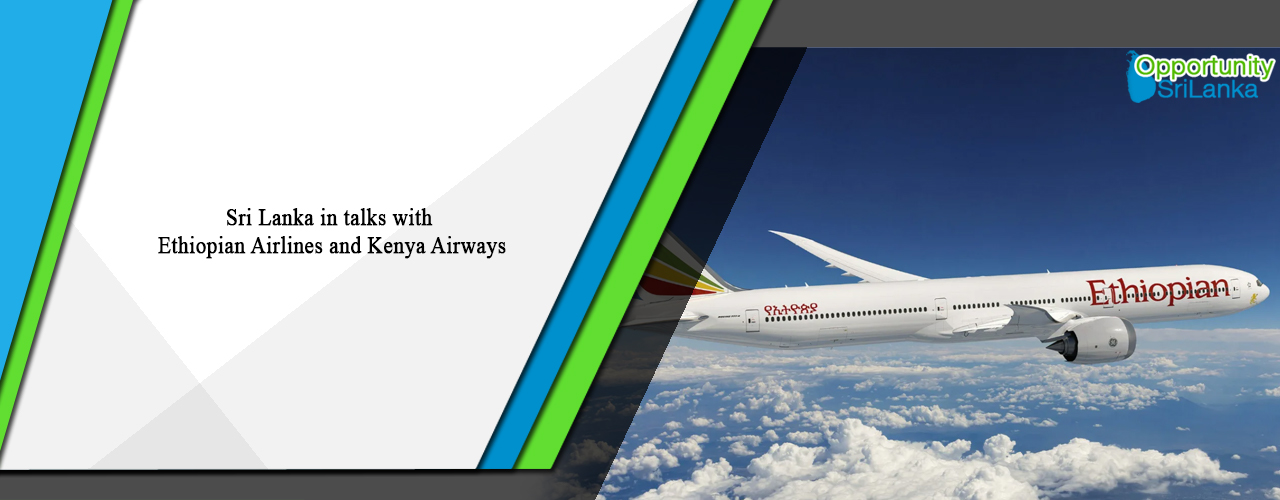 Sri Lanka in talks with Ethiopian Airlines and Kenya Airways