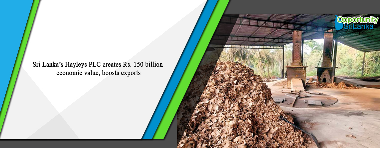 Sri Lanka’s Hayleys PLC creates Rs. 150 billion economic value, boosts exports