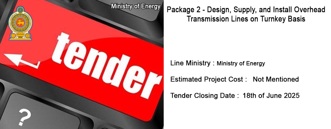 Package 2 – Design, Supply, and Install Overhead Transmission Lines on Turnkey Basis