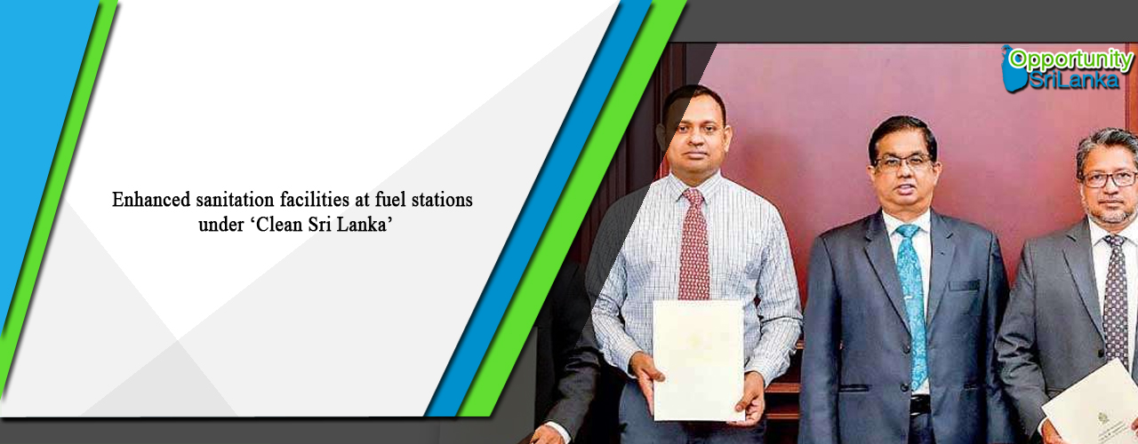 Enhanced sanitation facilities at fuel stations under ‘Clean Sri Lanka’