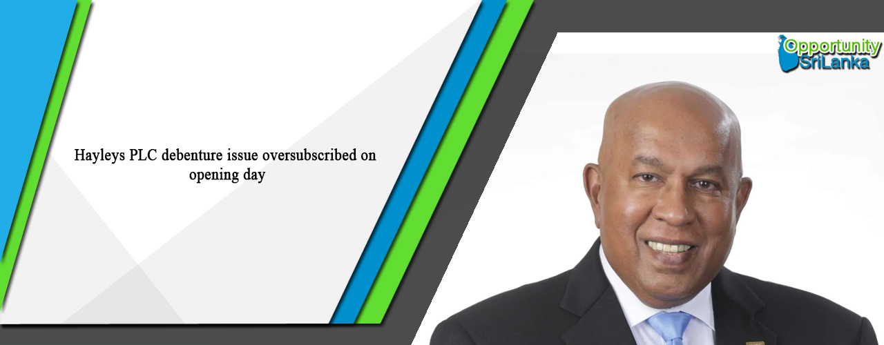 Hayleys PLC debenture issue oversubscribed on opening day