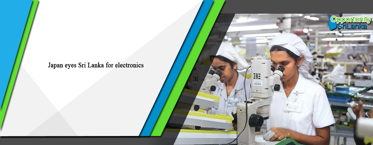 Japan eyes Sri Lanka for electronics