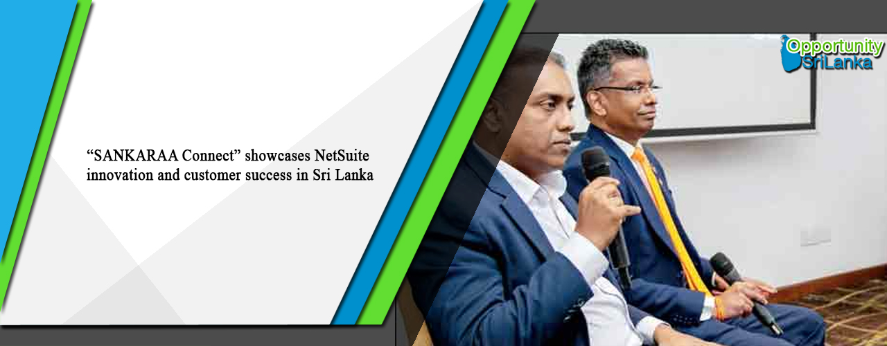 “SANKARAA Connect” showcases NetSuite innovation and customer success in Sri Lanka