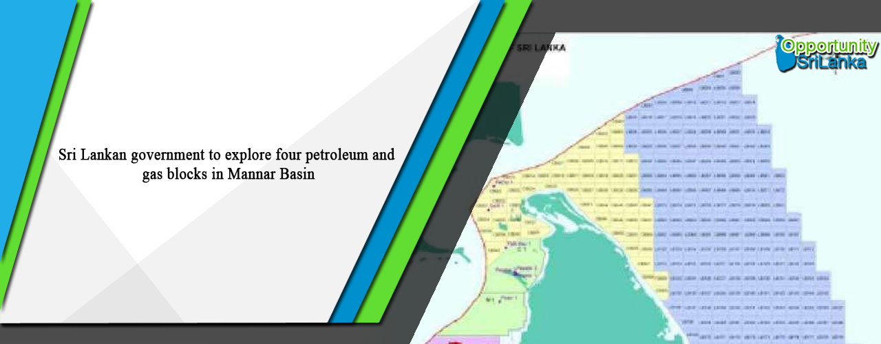Sri Lankan government to explore four petroleum and gas blocks in Mannar Basin