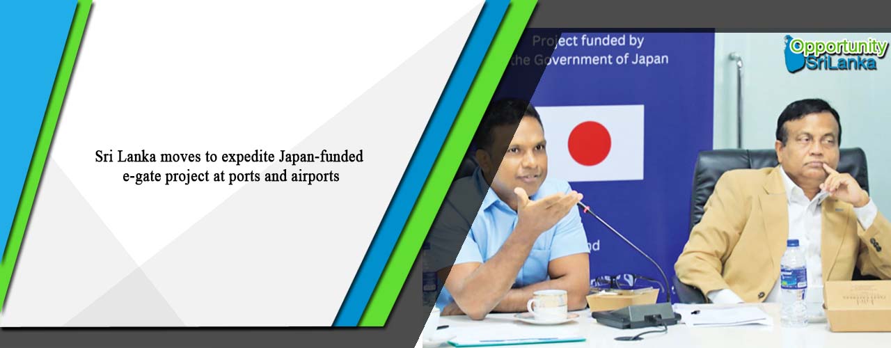 Sri Lanka moves to expedite Japan-funded e-gate project at ports and airports