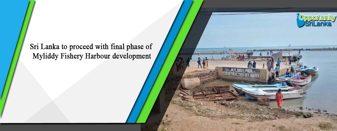 Sri Lanka to proceed with final phase of Myliddy Fishery Harbour development