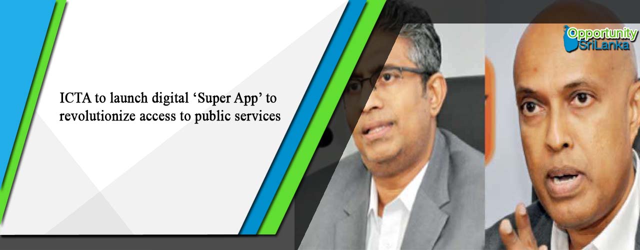 ICTA to launch digital ‘Super App’ to revolutionize access to public services