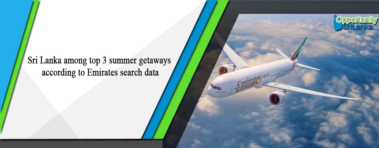 Sri Lanka among top 3 summer getaways according to Emirates search data
