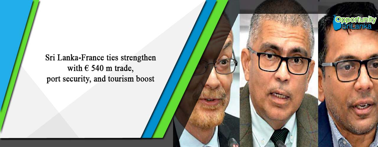 Sri Lanka-France ties strengthen with € 540 m trade, port security, and tourism boost