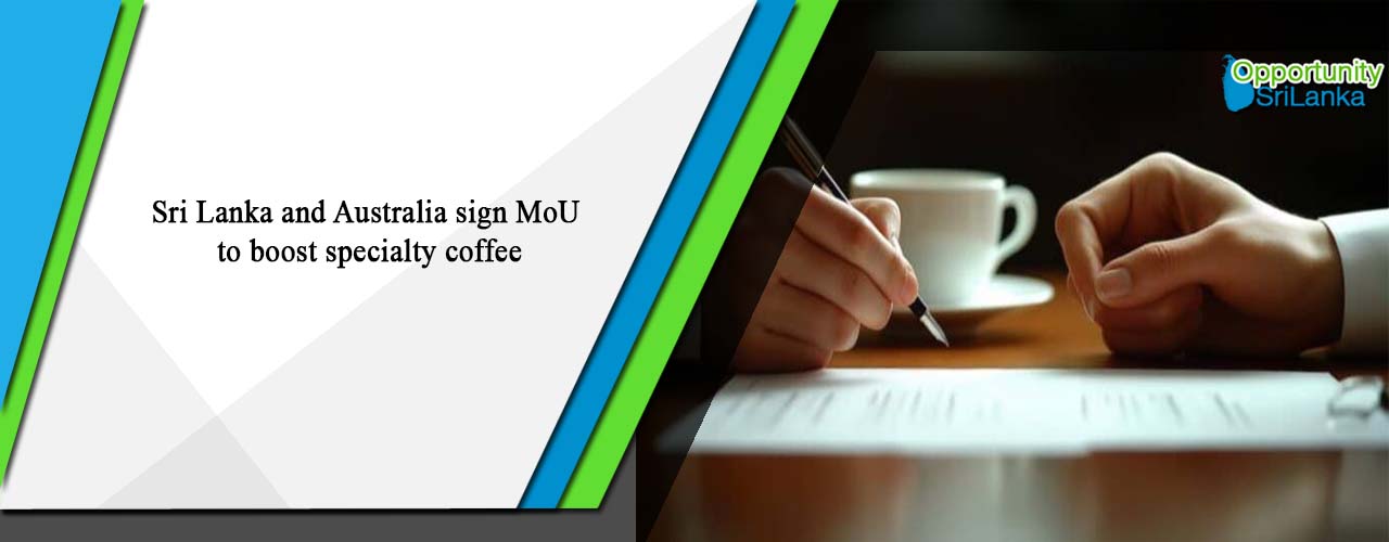 Sri Lanka and Australia sign MoU to boost specialty coffee