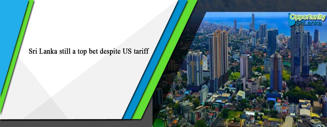 Sri Lanka still a top bet despite US tariff