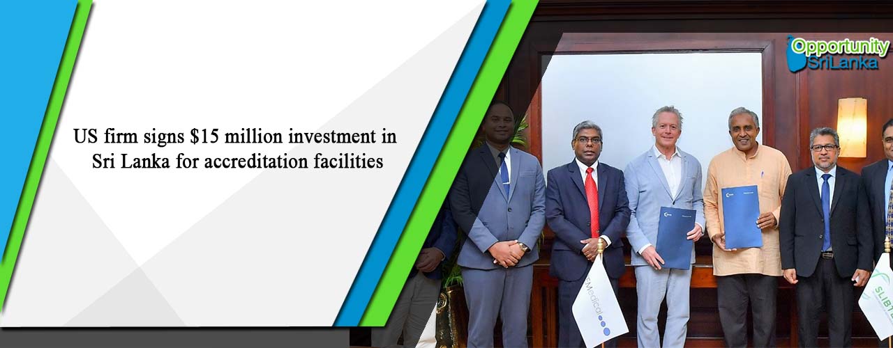 US firm signs $15 million investment in Sri Lanka for accreditation facilities