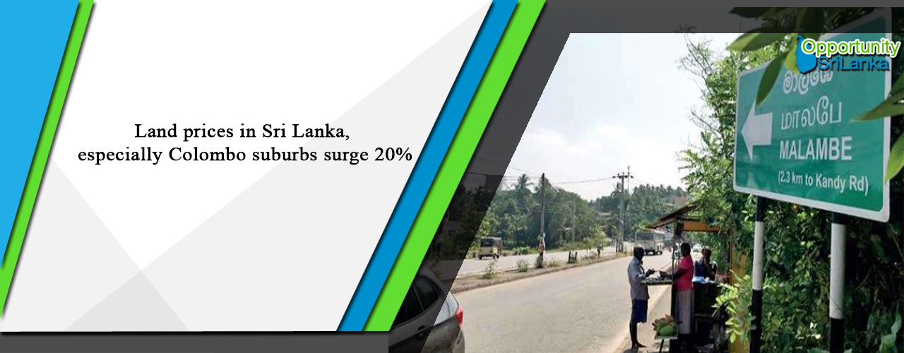Land prices in Sri Lanka, especially Colombo suburbs surge 20%