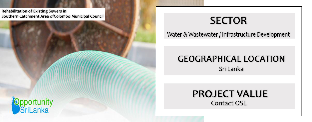 Rehabilitation of Existing Sewers inSouthern Catchment Area ofColombo Municipal Council
