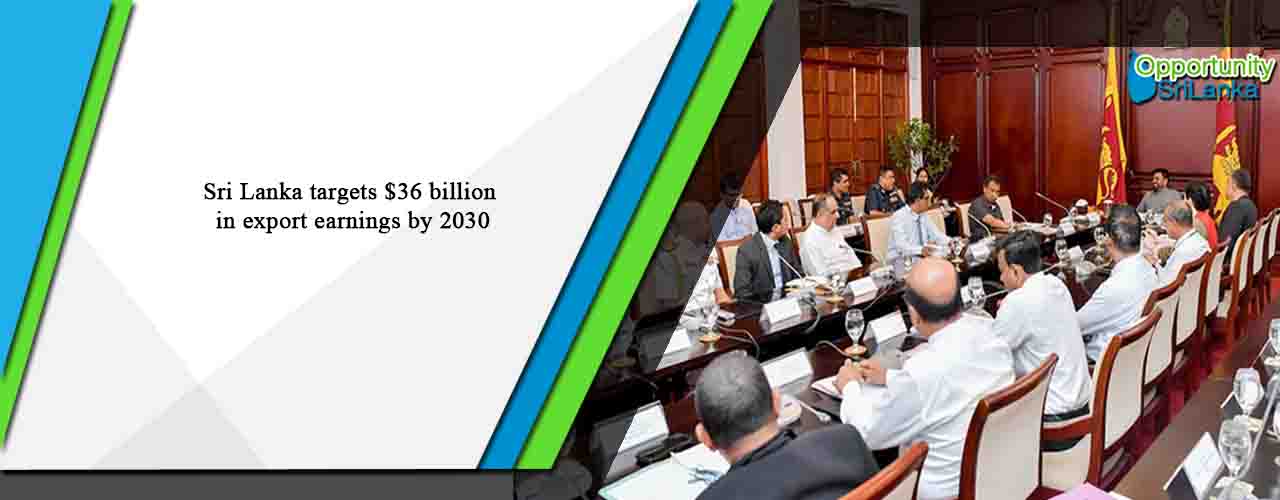 Sri Lanka targets $36 billion in export earnings by 2030