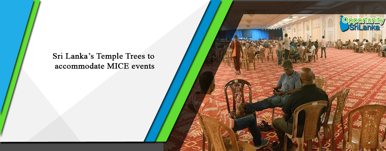 Sri Lanka’s Temple Trees to accommodate MICE events