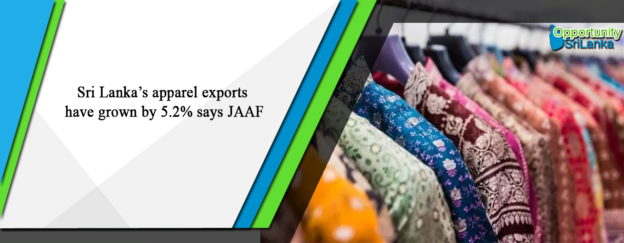 Sri Lanka’s apparel exports have grown by 5.2% says JAAF