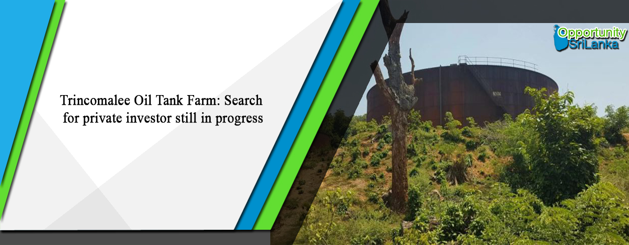 Trincomalee Oil Tank Farm: Search for private investor still in progress