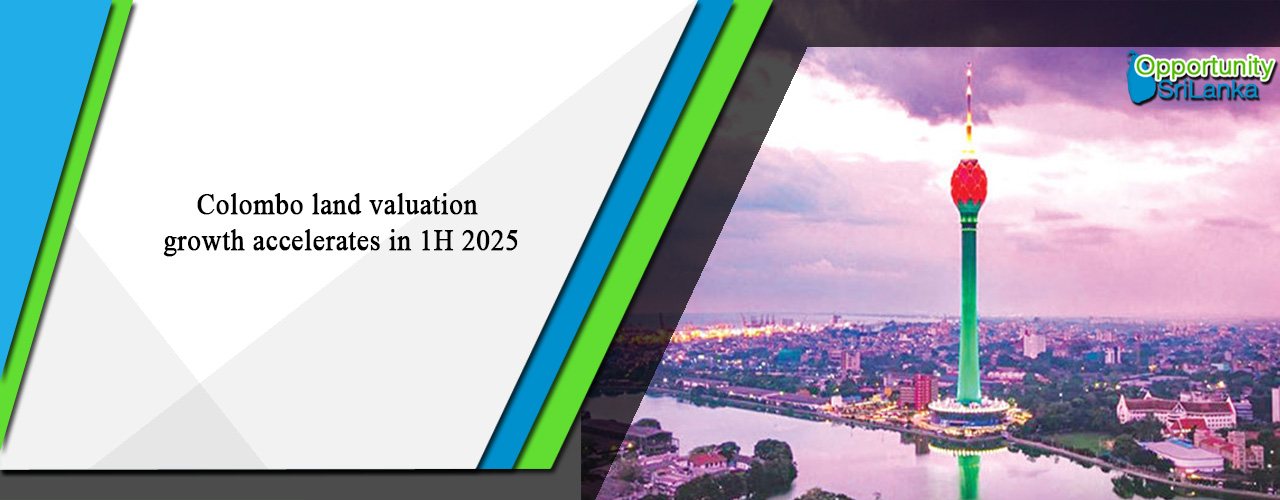 Colombo land valuation growth accelerates in 1H 2025